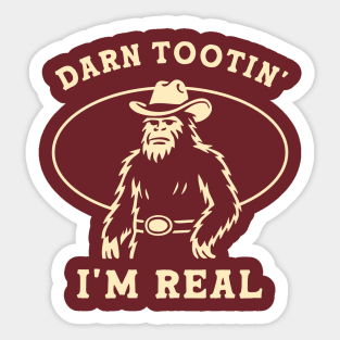 Darn Tootin’ I’m Real Sticker